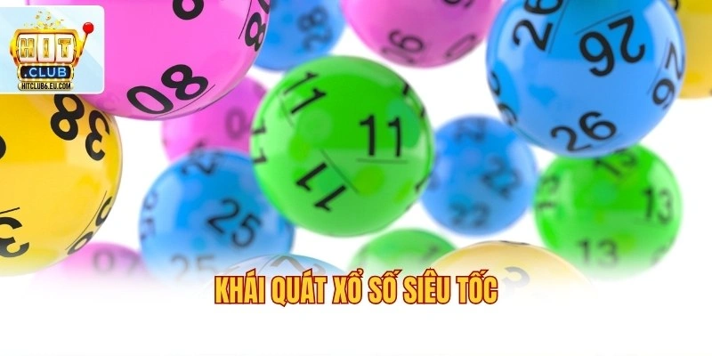 Xổ Số Siêu Tốc – Quay Liên Tục, Trúng Thưởng Chỉ Vài Giây 2 Khái quát xổ số siêu tốc